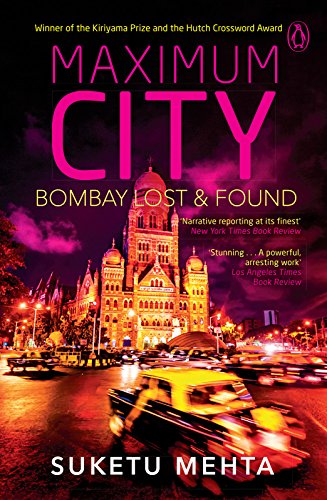 Maximum City: Bombay Lost and Found